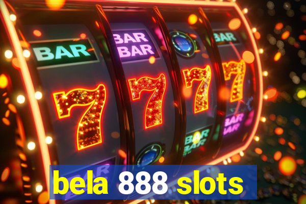 bela 888 slots